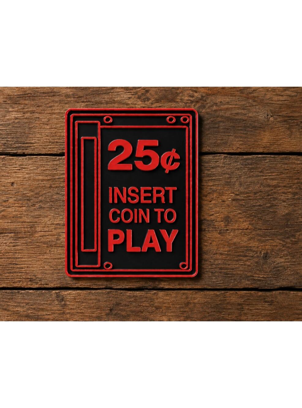 Insert Coin 25 Cents Arcade Game Machine Sign Pinball Video Game Console
